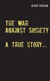 The War Against Society