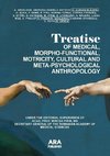 TREATISE  OF MEDICAL, MORPHO-FUNCTIONAL, MOTRICITY, CULTURAL AND META-PSYCHOLOGICAL ANTHROPOLOGY
