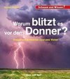 Warum blitzt es vor dem Donner?