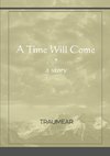 A Time Will Come