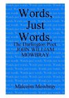 Words, Just Words. The Darlington Poet. John William Mowbray