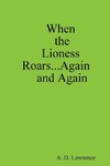 When the Lioness Roars...Again and Again