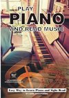 How To Play Piano and Read Music