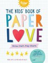 The Kids' Book of Paper Love