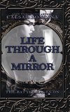 Life Through a Mirror - the Battle Rages On
