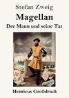 Magellan: Der Mann und seine Tat (Großdruck)