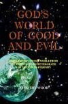 GOD'S WORLD OF GOOD AND EVIL