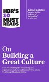 Hbr's 10 Must Reads on Building a Great Culture (with Bonus Article How to Build a Culture of Originality by Adam Grant)