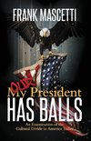 My (Our) President Has Balls!