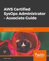 AWS Certified SysOps Administrator - Associate Guide