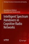 Intelligent Spectrum Handovers in Cognitive Radio Networks