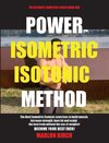 Power Isometric Isotonic Method