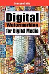 Digital Watermarking for Digital Media