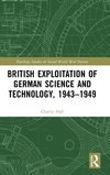 British Exploitation of German Science and Technology, 1943-1949