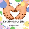 Kind Hands Don't Hurt