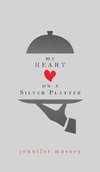 Massey, J: My Heart on a Silver Platter