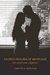 SACRED HEALING OF MARRIAGE