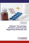 Patients' Knowledge, Attitudes and Practices Regarding Antibiotic Use