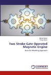 Two Stroke Gate Operated Magnetic Engine