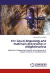 The liquid degassing and materials processing in weightlessness