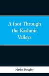 A Foot Through the Kashmir Valleys