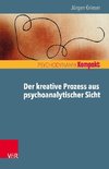 Der kreative Prozess aus psychoanalytischer Sicht