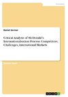 Critical Analysis of McDonald's Internationalisation Process. Competitors, Challenges, International Markets