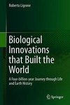 Biological Innovations that Built the World