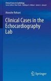 Clinical Cases in the Echocardiography Lab
