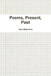 Poems, Present, Past