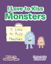 I Love to Kiss Monsters