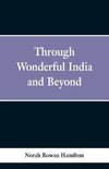Through Wonderful India and Beyond