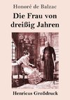 Die Frau von dreißig Jahren (Großdruck)