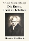 Die Kunst, Recht zu behalten (Großdruck)