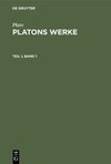 Plato: Platons Werke. Teil 1, Band 1