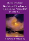 Der kleine Häwelmann / Hinzelmeier / Hans Bär (Großdruck)