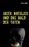 Jacek Boehlich und das Gold der Toten