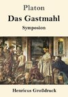 Das Gastmahl (Großdruck)