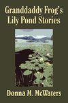 Granddaddy Frog's Lily Pond Stories