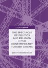 The Spectacle of Politics and Religion in the Contemporary Turkish Cinema