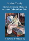 Vierundzwanzig Stunden aus dem Leben einer Frau (Großdruck)