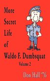 MORE SECRET LIFE OF WALDO F. DUMBSQUAT