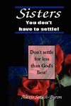 Sisters You Don't Have to Settle!