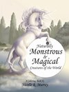 Naturally Monstrous and Magical Creatures of the World
