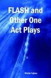 Flash and Other One Act Plays