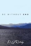 Be Without End