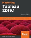 Mastering Tableau 2019.1 -Second Edition