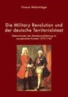 Die Military Revolution und der deutsche Territorialstaat