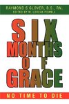 Six Months of Grace