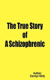 The True Story of a Schizophrenic